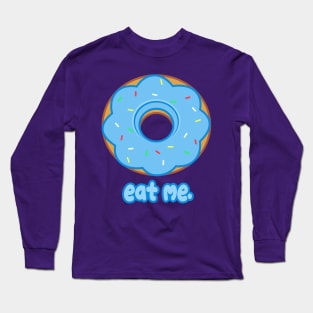 Eat Me Donut Long Sleeve T-Shirt